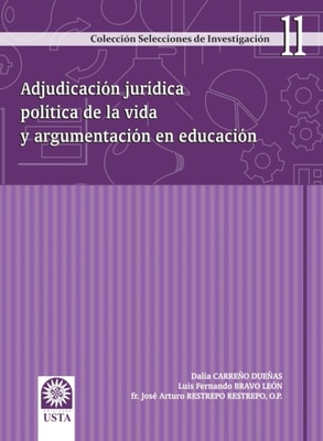 Adjudicacion juridica politica de la vida y argumentacion en educacion
