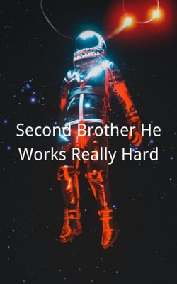 Second Brother He Works Really Hard