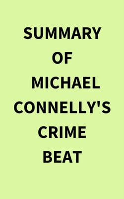 Summary of Michael Connelly's Crime Beat