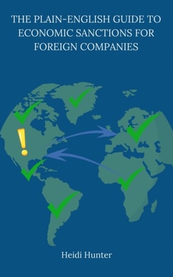 Plain-English Guide to Economic Sanctions for Foreign Companies