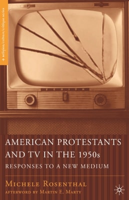 American Protestants and TV in the 1950s