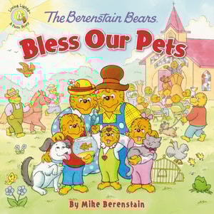 Berenstain Bears Bless Our Pets