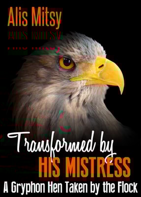 Transformed by His Mistress: A Gryphon Hen Taken by the Flock