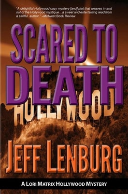 Scared to Death: A Lori Matrix Hollywood Mystery