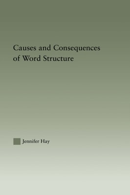 Causes and Consequences of Word Structure