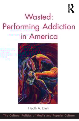 Wasted: Performing Addiction in America