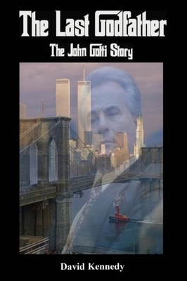 Last Godfather the John Gotti Story
