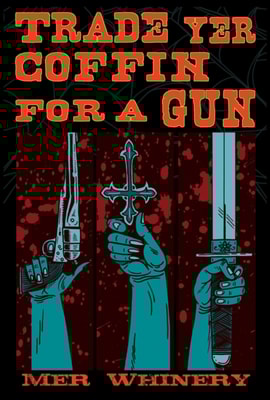 Trade Yer Coffin For A Gun