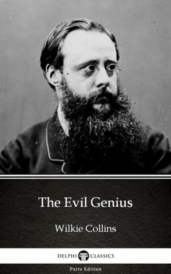 Evil Genius by Wilkie Collins - Delphi Classics (Illustrated)