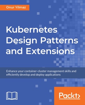 Kubernetes Design Patterns and Extensions