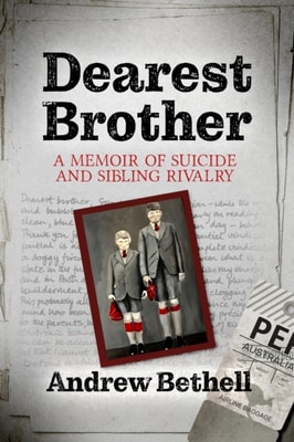Dearest Brother: A Memoir Of Suicide And Sibling Rivalry