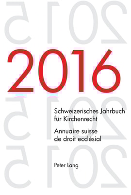 Schweizerisches Jahrbuch fuer Kirchenrecht. Bd. 21 (2016) – Annuaire suisse de droit ecclésial. Vol. 21 (2016)