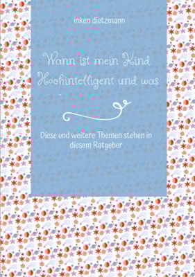 Wann ist mein Kind Hochintelligent und was kann man gegen Mobbing tun?