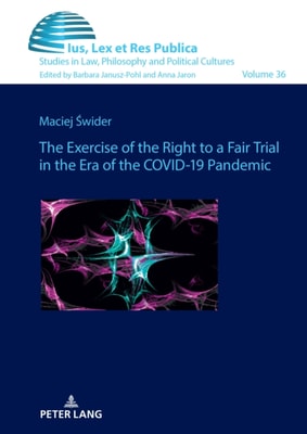 Exercise of the Right to a Fair Trial in the Era of the COVID-19 Pandemic