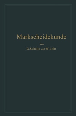 Markscheidekunde für Bergschulen und den praktischen Gebrauch