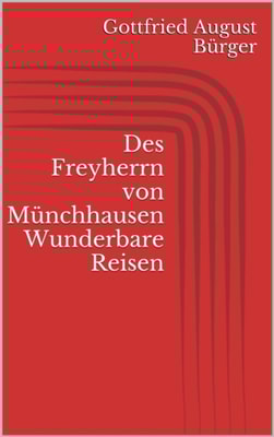 Des Freyherrn von Munchhausen Wunderbare Reisen