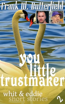 You Little Trustmaker
