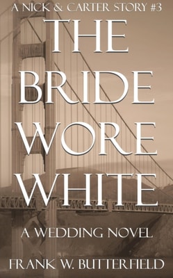 Bride Wore White: A Wedding Novel