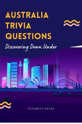 Australia Trivia Questions: Discovering Down Under