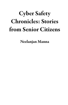 Cyber Safety Chronicles: Stories from Senior Citizens
