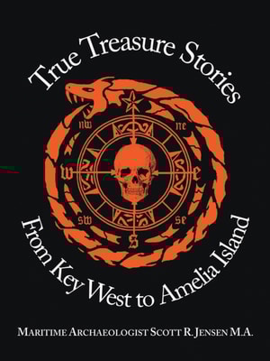 True Treasure Stories From   Key West to Amelia Island