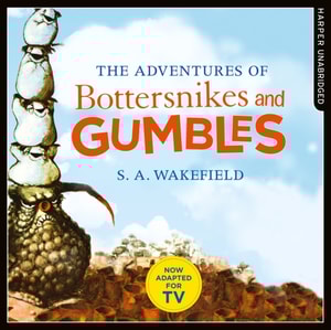 Adventures of Bottersnikes and Gumbles