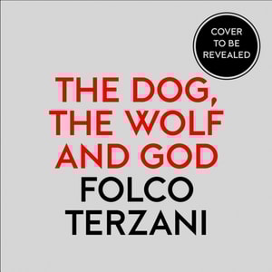 Dog, the Wolf and God