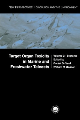 Target Organ Toxicity in Marine and Freshwater Teleosts