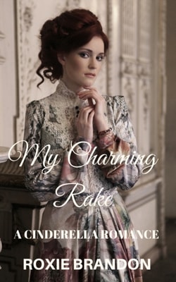 My Charming Rake: A Cinderella Romance