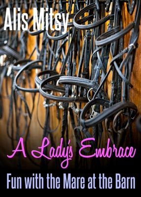 Lady's Embrace: Fun with the Mare at the Barn