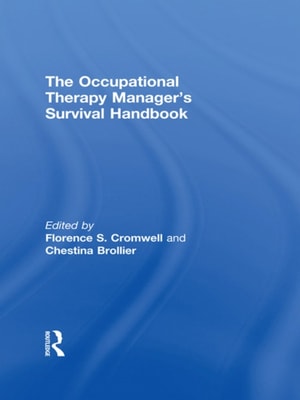 Occupational Therapy Managers' Survival Handbook
