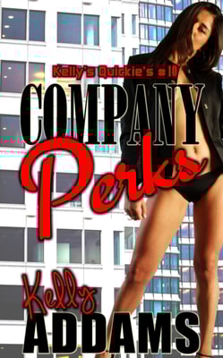 Company Perks: Kelly's Quickie's #10
