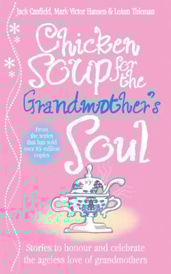 Chicken Soup for the Grandmother's Soul
