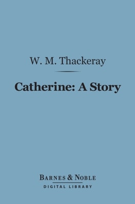 Catherine:  A Story (Barnes & Noble Digital Library)