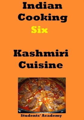 Indian Cooking-Six-Kashmiri Cuisine