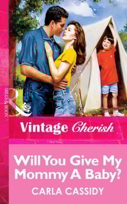 Will You Give My Mommy A Baby? (Mills & Boon Vintage Cherish)