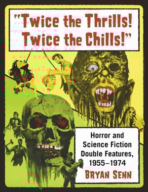 &quote;Twice the Thrills! Twice the Chills!&quote;