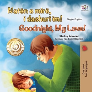 Naten e mire, i dashuri im! Goodnight, My Love!