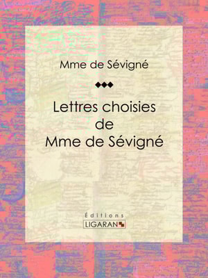 Lettres choisies de Mme de Sévigné