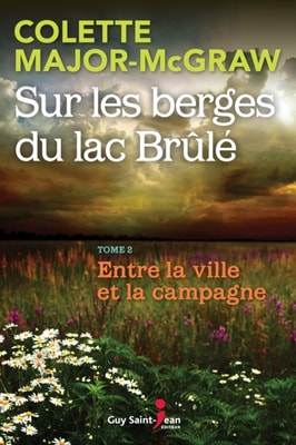 Sur les berges du lac Brûlé, tome 2