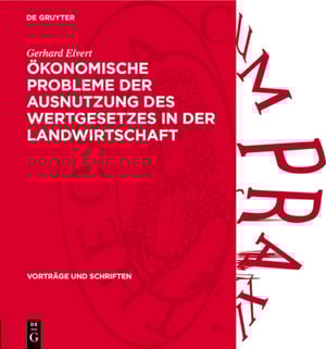Ökonomische Probleme der Ausnutzung des Wertgesetzes in der Landwirtschaft