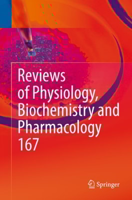 Reviews of Physiology, Biochemistry and Pharmacology, Vol. 167