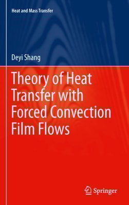 Theory of Heat Transfer with Forced Convection Film Flows