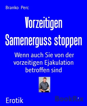 Vorzeitigen Samenerguss stoppen