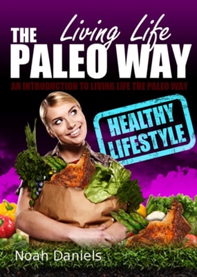 Living Life The Paleo Way