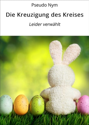 Die Kreuzigung des Kreises