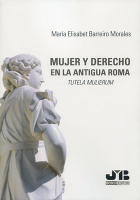 Mujer y Derecho: Tutela Mulierum en la antigua Roma