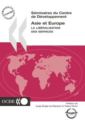 Seminaires du Centre de Developpement Asie et Europe La liberalisation des services
