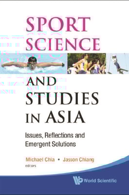 Sport Science And Studies In Asia: Issues, Reflections And Emergent Solutions