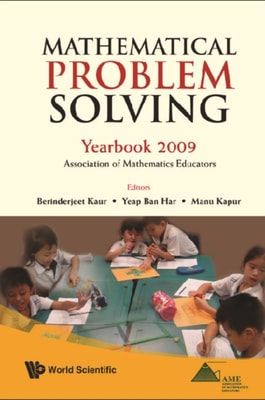 Mathematical Problem Solving: Yearbook 2009, Association Of Mathematics Educator